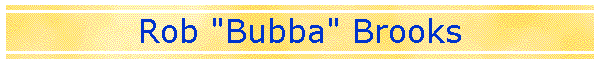Rob "Bubba" Brooks